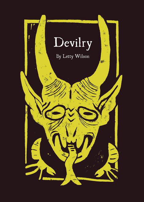 A yellow block print on a dark maroon background. the block print is of a devil face with decorative devil's coach horse beetles beside it. titles read: Devilry, by Letty Wilson