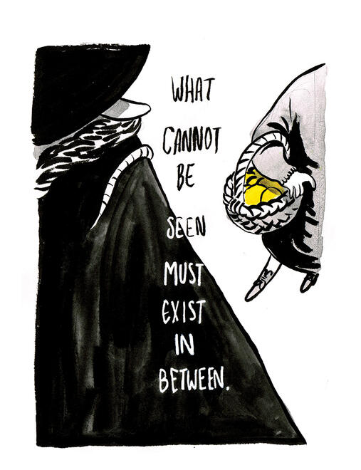 Devilry p40 ink drawing divided diagnally across. the right side is the devil moving away, his dark cloak filling the page. the other half has a figure holding a basket of golden fruits. text reads: What cannot be seen must exist in between